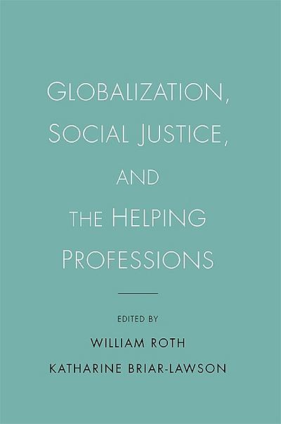 Globalization, Social Justice, and the Helping Professions