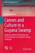 Canoes and Culture in a Guyana Swamp
