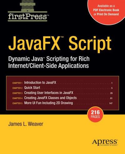 JavaFX Script: Dynamic Java Scripting for Rich Internet/Client-side Applications (FirstPress)