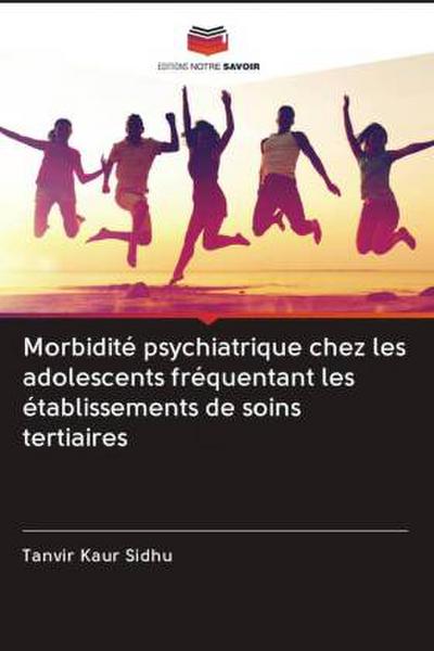 Morbidité psychiatrique chez les adolescents fréquentant les établissements de soins tertiaires