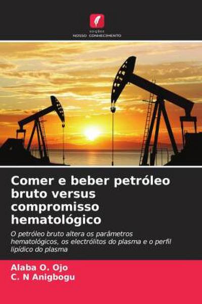 Comer e beber petróleo bruto versus compromisso hematológico