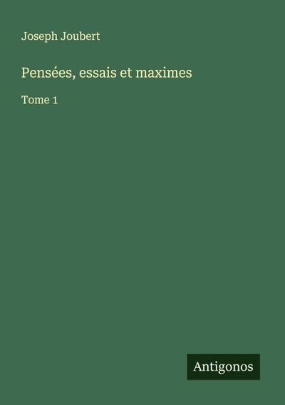 Pensées, essais et maximes