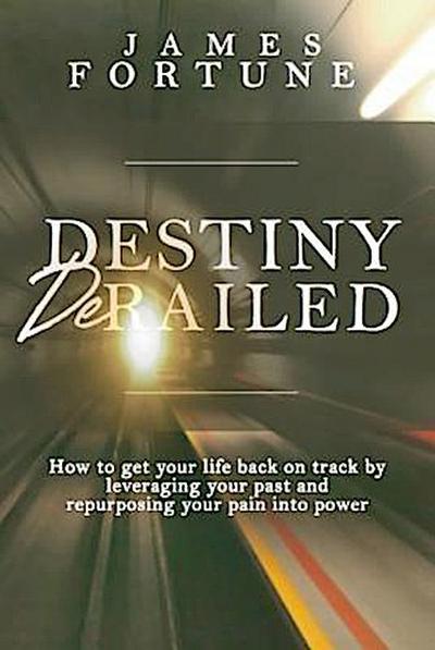 Destiny Derailed