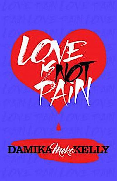 Love Is Not Pain