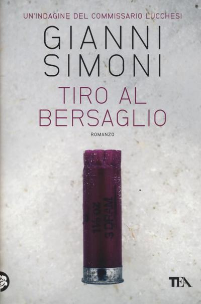 Tiro al bersaglio. Un’indagine del commissario Lucchesi