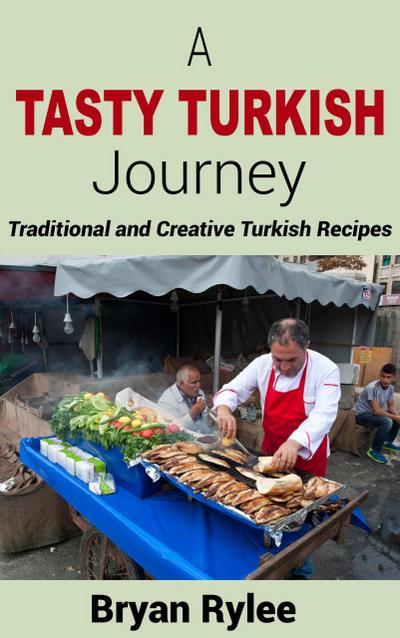 A Tasty Turkish Journey (Good Food Cookbook)