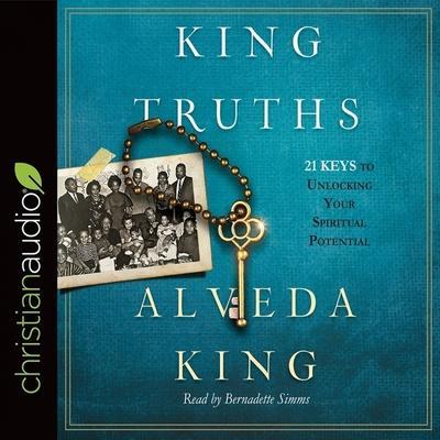 King Truths Lib/E: 21 Keys to Unlocking Your Spiritual Potential