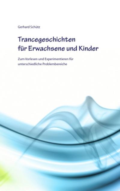 Trancegeschichten für Erwachsene und Kinder