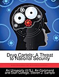 Drug Cartels: A Threat to National Security