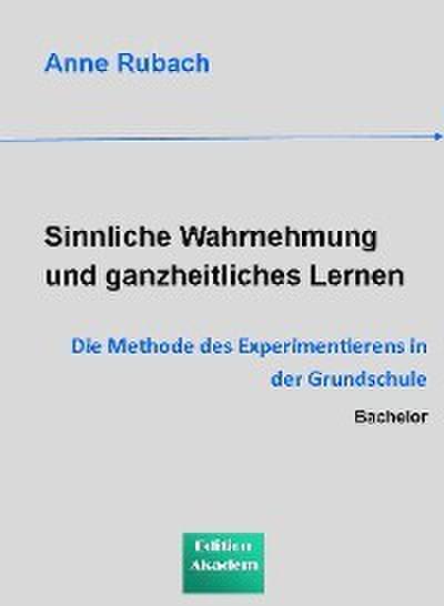 Sinnliche Wahrnehmung und ganzheitliches Lernen