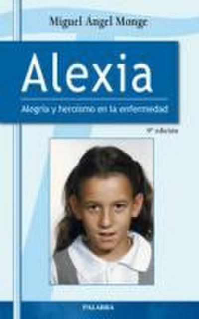 Alexia : alegría y heroismo en la enfermedad