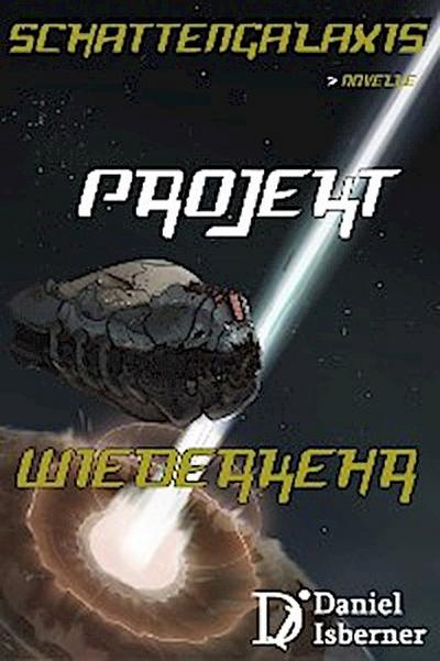 Schattengalaxis - Projekt Wiederkehr