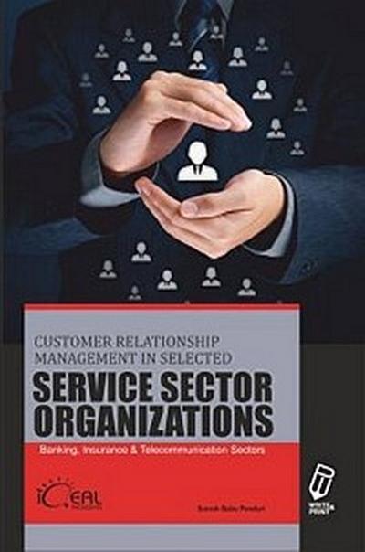 Customer Relationship Management in Selected Service Sector Organizations