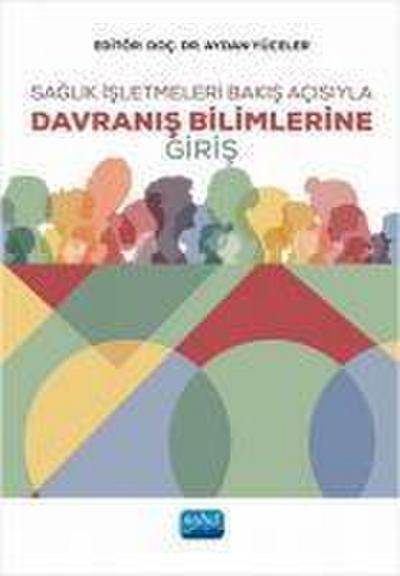 Saglik Isletmeleri Bakis Acisiyla Davranis Bilimlerine Giris