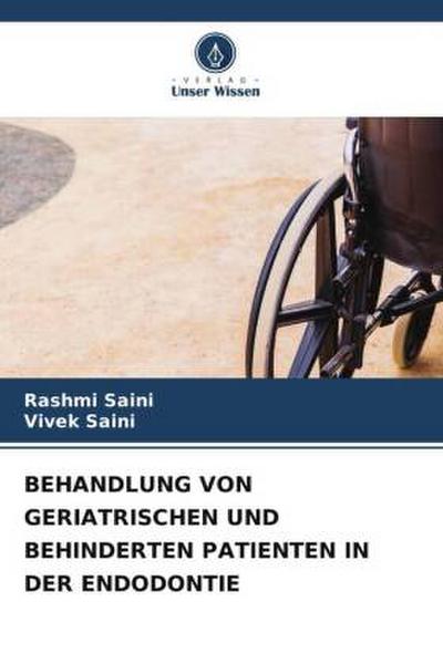BEHANDLUNG VON GERIATRISCHEN UND BEHINDERTEN PATIENTEN IN DER ENDODONTIE