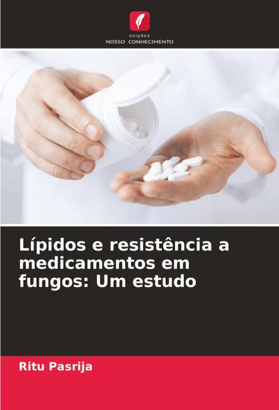 Lípidos e resistência a medicamentos em fungos: Um estudo