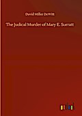 The Judical Murder of Mary E. Surratt