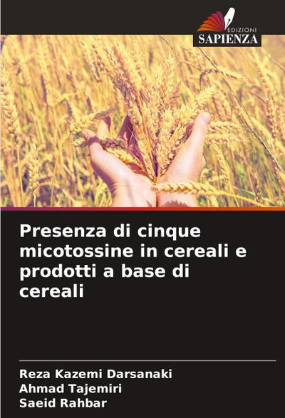 Presenza di cinque micotossine in cereali e prodotti a base di cereali