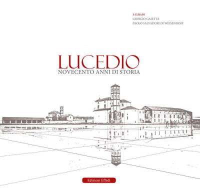 Lucedio. Novecento anni di storia