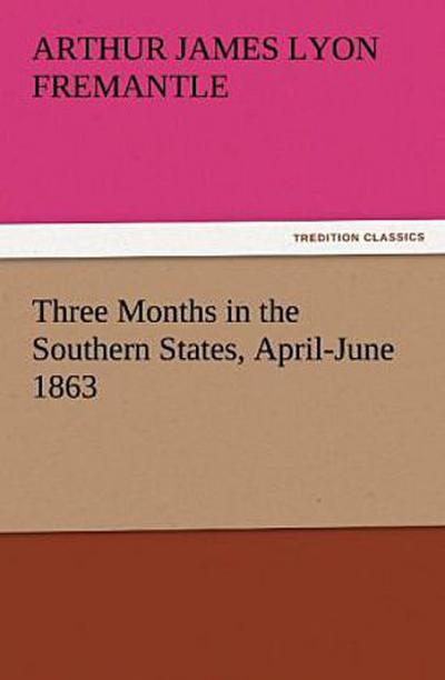 Three Months in the Southern States, April-June 1863