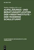 Aufklärungs- und Beratungspflichten der Kreditinstitute - Der moderne Schuldturm?