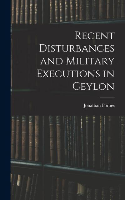 Recent Disturbances and Military Executions in Ceylon