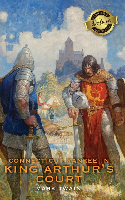 A Connecticut Yankee in King Arthur’s Court (Deluxe Library Edition)