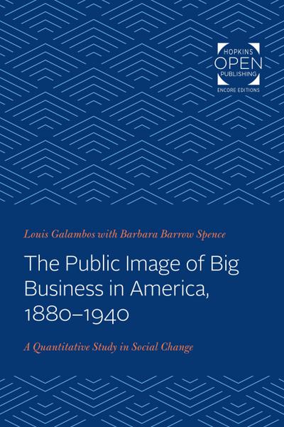 Public Image of Big Business in America, 1880-1940