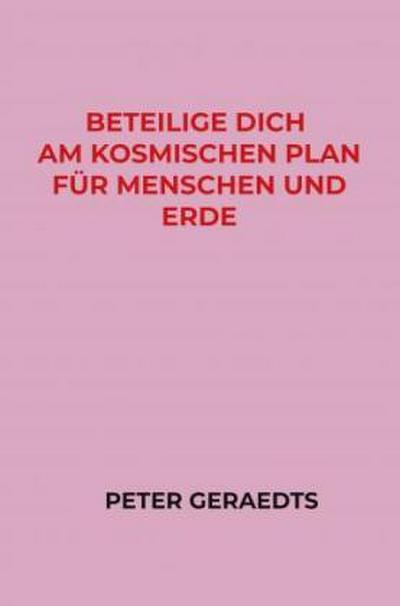 Beteilige dich am Kosmischen Plan für Menschen und Erde