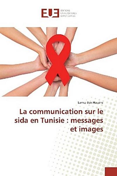 La communication sur le sida en Tunisie : messages et images