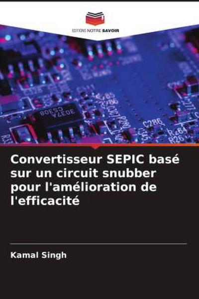 Convertisseur SEPIC basé sur un circuit snubber pour l’amélioration de l’efficacité