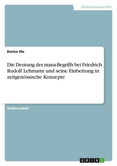 Die Deutung des mana-Begriffs bei Friedrich Rudolf Lehmann und seine Einbettung in zeitgenössische Konzepte