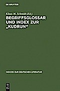 Begriffsglossar und Index zur "Kudrun"