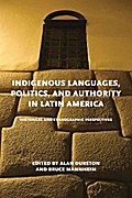 Indigenous Languages, Politics, and Authority in Latin America
