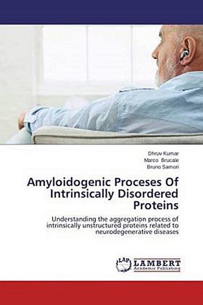 Amyloidogenic Proceses Of Intrinsically Disordered Proteins