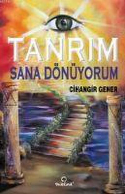 Tanrim Sana Dönüyorum