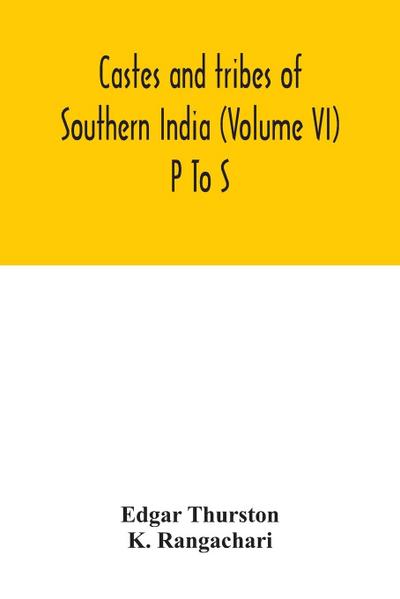 Castes and tribes of southern India (Volume VI) P To S