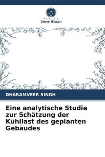 Eine analytische Studie zur Schätzung der Kühllast des geplanten Gebäudes