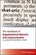 The Handbook of Organizational Rhetoric and Communication