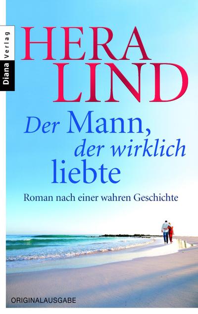 Der Mann, der wirklich liebte (eBook, EPUB) - Hera Lind
