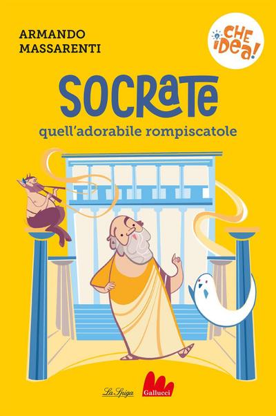 Socrate, quell’adorabile rompiscatole