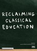 Reclaiming Classical Education