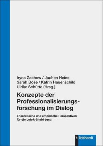 Konzepte der Professionalisierungsforschung im Dialog