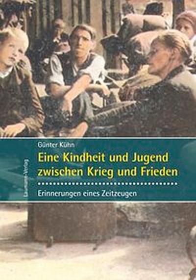Eine Kindheit und Jugend zwischen Krieg und Frieden