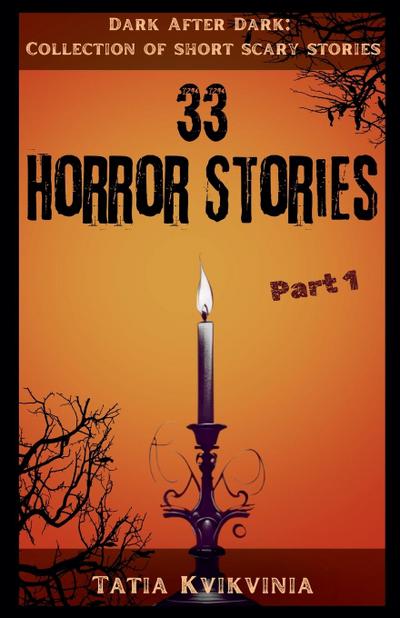 33 Horror Stories - Part 1