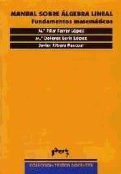 Manual sobre álgebra lineal. Fundamentos matemáticos