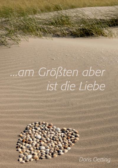 Am Größten aber ist die Liebe