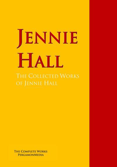 The Collected Works of Jennie Hall