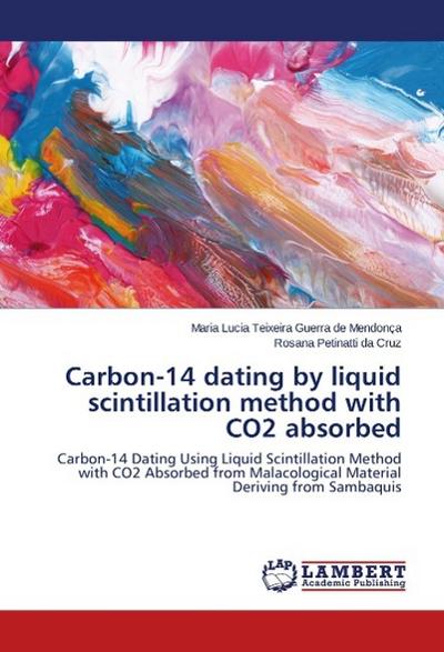 Carbon-14 dating by liquid scintillation method with CO2 absorbed