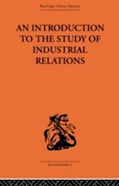 Introduction to the Study of Industrial Relations